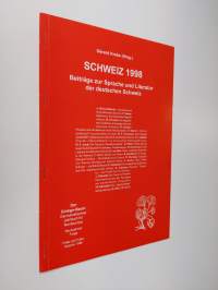 Schweiz 1998 : Beiträge zur Sprache und Literatur der deutschen Schweiz