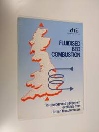 Fluidised bed combustion : technology and equipment available form British Manufacturers