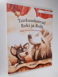 Tsirkusekoerad Roki ja Rolli (Estonian Edition) (UUDENVEROINEN)