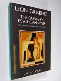 The Goals of Psychoanalysis : identification, identity and supervision