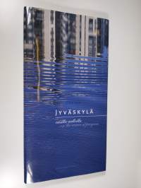 Jyväskylä uusilla aalloilla : Jyväskylä on the waves of progress (ERINOMAINEN)