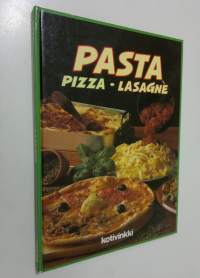 Pasta, pizza, lasagne : italialainen keittokirja