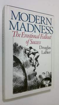 Modern madness : the emotional fallout of success