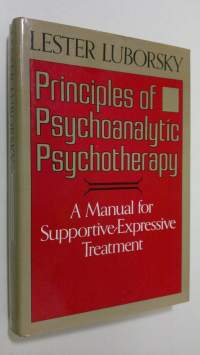 Principles of psychoanalytic psychotherapy : a manual for supportive expressive treatment