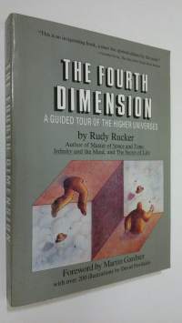 The fourth dimension : a guided tour of the higher universes