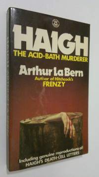 Haigh : the acid-bath murderer