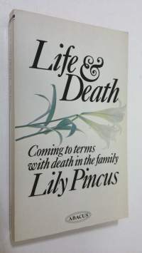 Life and Death : coming to terms with death in the family