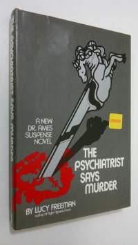 The psychiatrist says murder