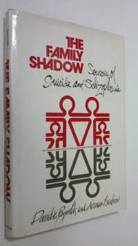 The Family Shadow: Sources of Suicide and Schizophrenia