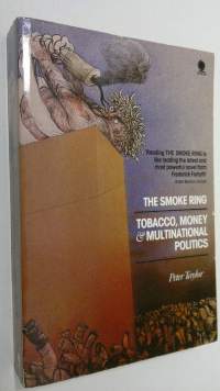 The smoke ring : tobacco, money and multinational politics