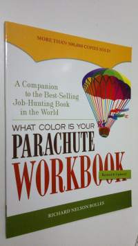 The what Color is Your Parachute - Workbook : a companion to the best-selling job-hunting book in the world