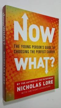 Now What? : the young person&#039;s guide to choosing the perfect career