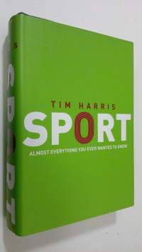 Sport : almost everything you ever wanted to know