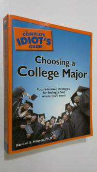 The Complete Idiot&#039;s Guide to Choosing a College Major