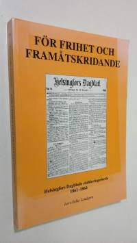 För frihet och framåtskridande : Helsingfors dagblads etableringsskede 1861-1864