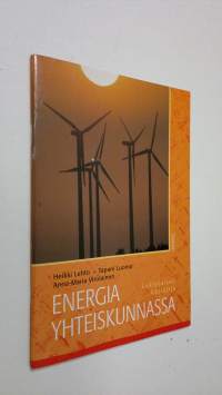 Energia yhteiskunnassa : lukiolaisen käsikirja