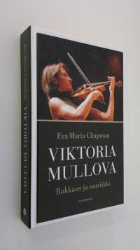 Viktoria Mullova : rakkaus ja musiikki