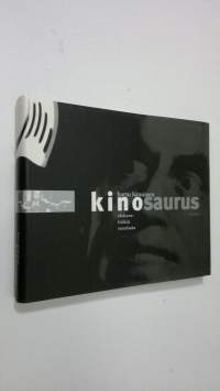 Kinosaurus : elokuvafriikin vuosisata