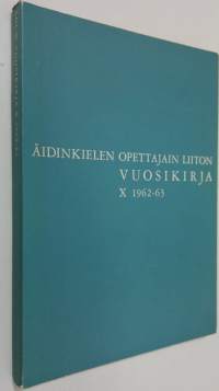 Äidinkielen opettajain liiton vuosikirja X 1962-1963