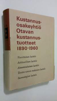 Kustannusosakeyhtiö Otavan kustannustuotteet 1890-1960 : bibliografinen luettelo, julkaistu Otavan juhlavuonna 1965