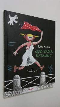 Quo vadis, Katalin (ERINOMAINEN)