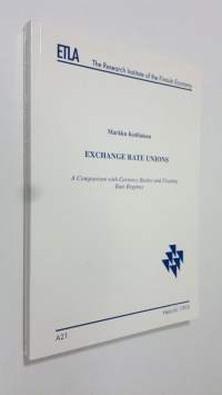 Exchange rate unions : a comparison with currency basket and floating rate regimes