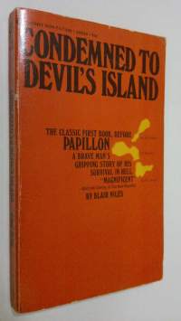 Condemned to Devil&#039;s Island : the biography of an unknown convict