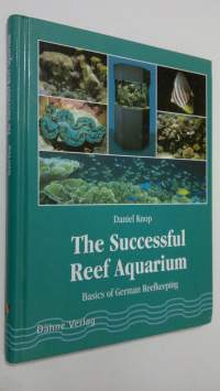 The Successful Reef Aquarium : basics of German reefkeeping