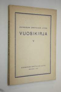 Äidinkielen opettajain liiton vuosikirja V 1957