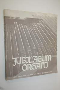 Jubilaeum organi : Lahden kansainvälinen urkuviikko 1973-1982 = Lahti Organ Festival 1973-1982