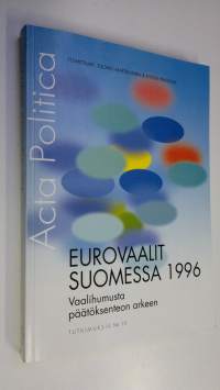 Eurovaalit Suomessa 1996 : vaalihumusta päätöksenteon arkeen