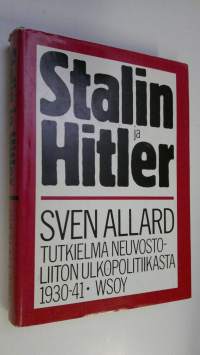Stalin ja Hitler : tutkielma Neuvostoliiton ulkopolitiikasta vuosina 1930-1941