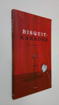 Bisquit-karaoke : kirjoituksia Bisquitista ja 60-vuotiaasta Seppo Ahdista