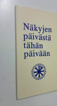 Näkyjen päivästä tähän päivään : evankelisluterilaisen sisälähetyssäätiön 35- ja Suomen raamattuopist30-vuotisjuhlakirja