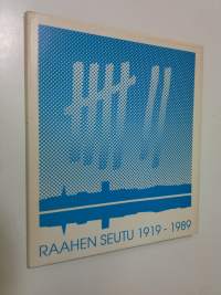 Tämän seudun sana tuli lehdeksi ja pysyy : Raahen seutu 1919-1989