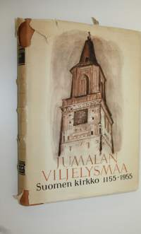 Jumalan viljelysmaa : Suomen kirkko 1155-1955