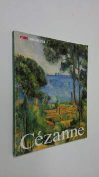 Paul Cezanne : elämä ja tuotanto