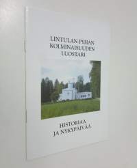 Lintulan Pyhän kolminaisuuden luostari : historiaa ja nykypäivää