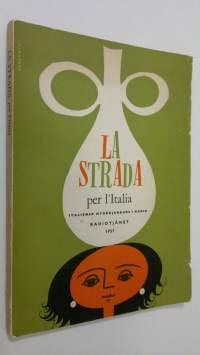 La Strada per l&#039;Italia : italiensk nybörjarkurs i radio hösten 1957-våren 1958