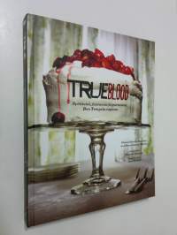 True blood : syötävää, juotavaa ja purtavaa Bon Tempsin tapaan