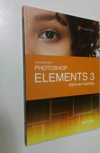Photoshop Elements 3 : digikuvan käsittely