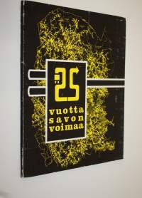 25 vuotta Savon voimaa : Savon Voima Oy:n 25-vuotisuuden juhlanumero