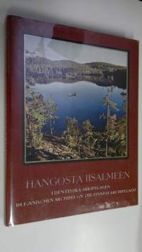 Hangosta Iisalmeen : saariston ja Saimaan vesien kauneutta = I den finska argipelagen = Im finnischen Archipel = In the Finnish archipelago