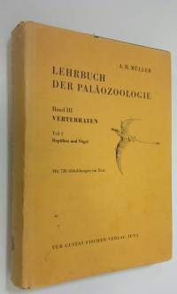 Lehrbuch der paläozoologie - band III : Vertebraten - teil 2 : reptilien und vögel