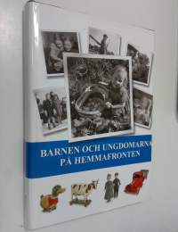 Barnen och ungdomarna på hemmafronten : Finland 1939-1945