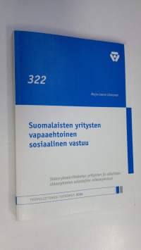 Suomalaisten yritysten vapaaehtoinen sosiaalinen vastuu : sidosryhmäviitekehys yritysten ja ulkoisten sidosryhmien edustajien näkemyksissä