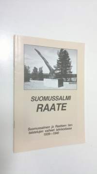 Suomussalmi, Raate : Suomussalmen ja Raatteen tien taistelujen vaiheet talvisodassa 1939-1940