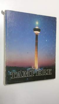 Tampere, työn ja taiteen kaupunki = Arbetets och konstens stad = City of art and industry