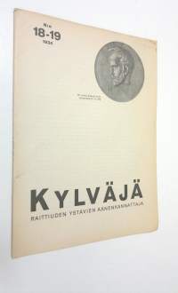 Kylväjä n:o 18-19/1934 : raittiuden ystävien äänenkannattaja ; viikkolehti raittiutta ja kansanvalistusta varten