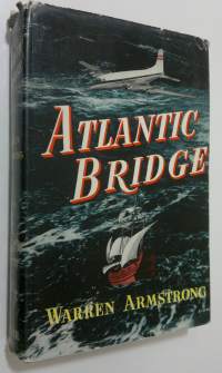 Atlantic Bridge : from sail to steam to wings - a diverse recors of 100 years North Atlantic travel
